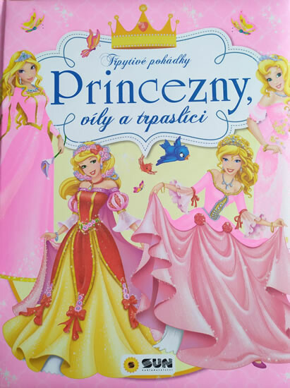 Princezny, víly a trpaslíci - Třpytivé pohádky NAKLADATELSTVÍ SUN s.r.o.