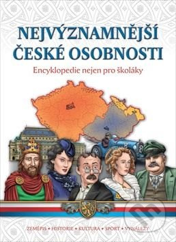 Nejvýznamnější české osobnosti (Encyklopedie nejen pro školáky) - kniha z kategorie Historie