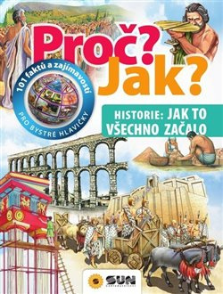 Proč? Jak?: Historie, jak všechno začalo - Giorgio Bergamino, Gianni Palitta