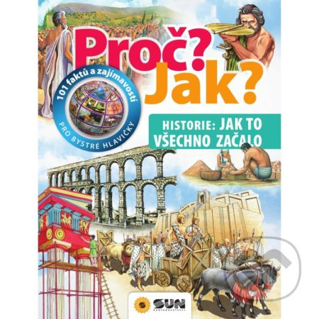 Proč? Jak?: Historie, jak všechno začalo - Giorgio Bergamino, Gianni Palitta