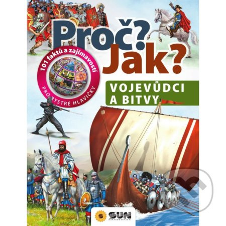Proč? Jak? Vojevůdci a bitvy