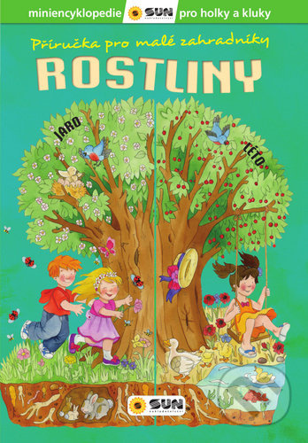 Příručka pro malé zahradníky Rostliny ( miniencyklopedie pro holky a kluky )