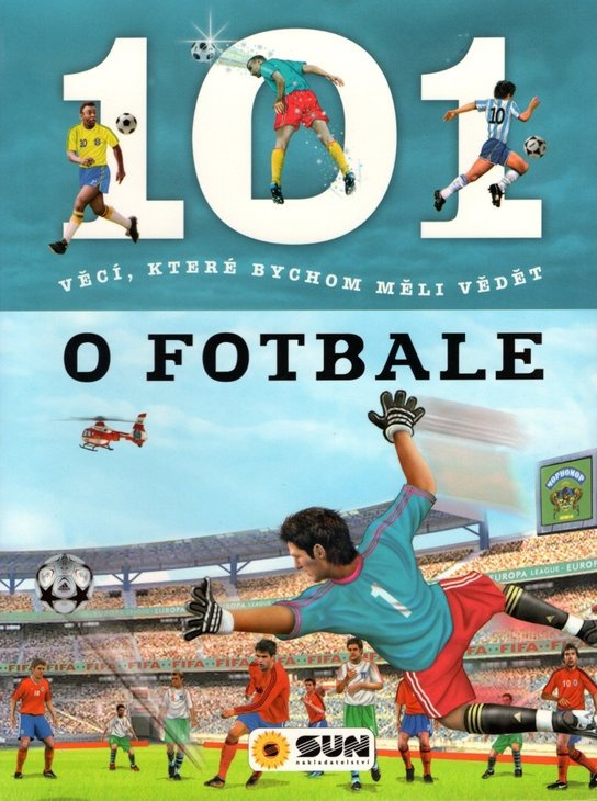 101 věcí, které bychom měli vědět o fotbale -  Autor Neuveden