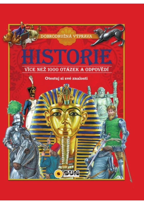 Historie - 1000 otázek a odpovědí NAKLADATELSTVÍ SUN s.r.o.