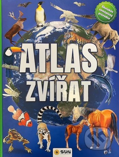 Atlas zvířat - Školákův zeměpisný průvodce