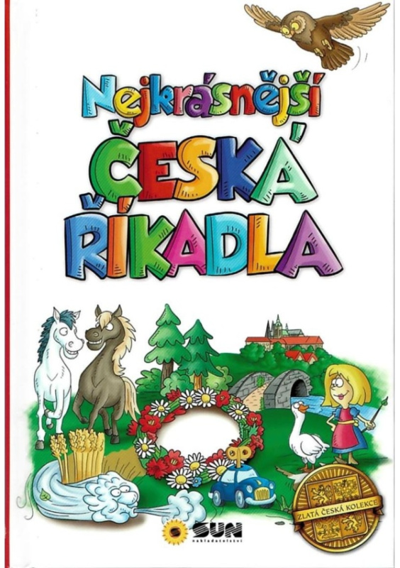 Nejkrásnější česká říkadla NAKLADATELSTVÍ SUN s.r.o.