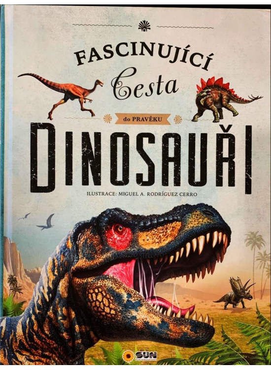 Dinosauři - Fascinující cesta do pravěku