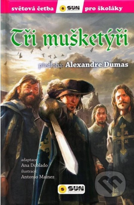 Tři mušketýři - Alexandre Dumas st., Ana Doblado