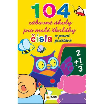 Čísla a první počítání - 104 zábavné úkoly pro malé školáky NAKLADATELSTVÍ SUN s.r.o.