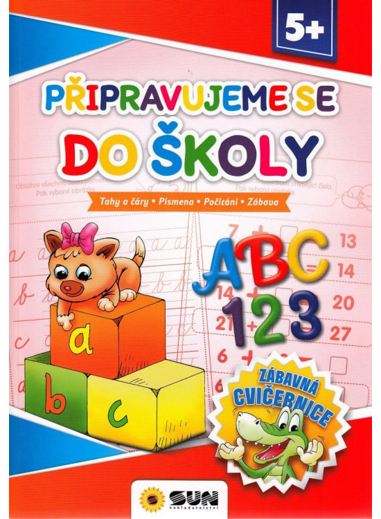 Připravujeme se do školy NAKLADATELSTVÍ SUN s.r.o.