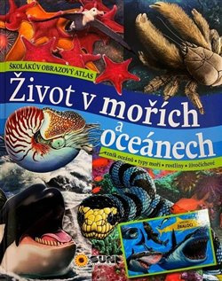 Školákův obrazový atlas - Život v mořích a oceánech
