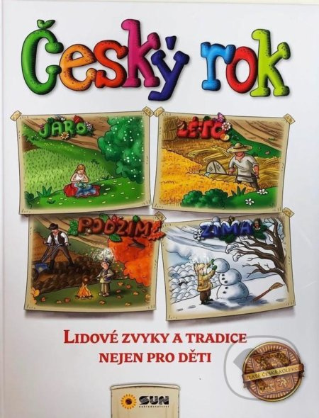 Český rok - Lidové zvyky a tradice nejen pro děti