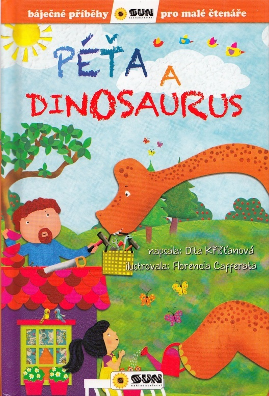 Báječné příběhy pro malé čtenáře - Péťa a dinosaurus - Dita Křišťanová