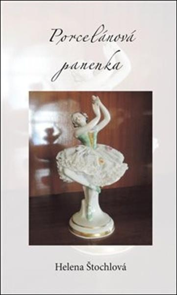 Porcelánová panenka - Helena Štochlová