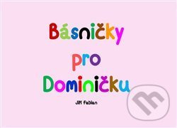 Básničky pro Dominičku - Jiří Fabian