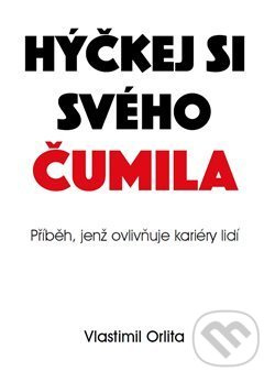 Hýčkej si svého čumila - Vlastimil Orlita