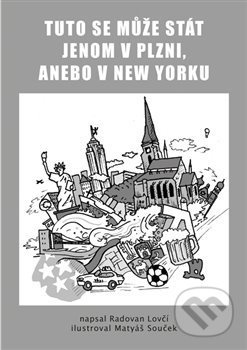 Tuto se může stát jenom v Plzni, anebo v New Yorku - Radovan Lovčí