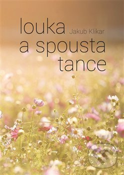Louka a spousta tance - Jakub Klikar