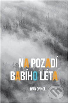 Na pozadí babího léta - Ivan Špingl