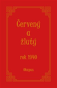 Červený a žlutý rok 1940 - Okapus