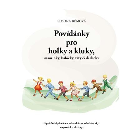Povídánky pro holky a kluky, maminky, babičky, táty či dědečky