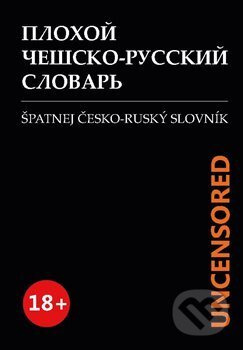 Špatnej Česko-ruský slovník UNCENSORED - Maxim Beliavski