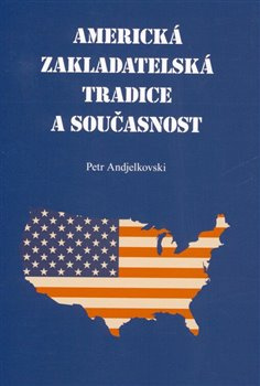 Americká zakladatelská tradice a současnost - Petr Andjelkovski