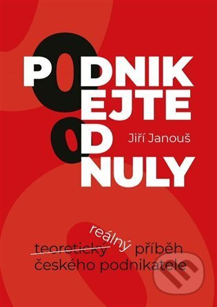 Podnikejte od nuly - Jiří Janouš