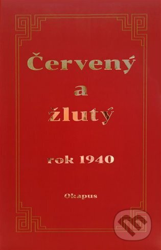 Červený a žlutý rok 1940 - Okapus