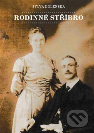Rodinné stříbro - Sylva Dolenská