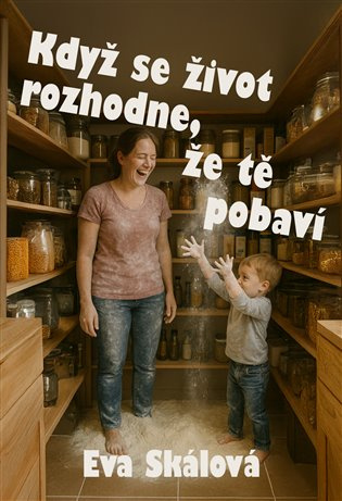 Když se život rozhodne, že tě pobaví