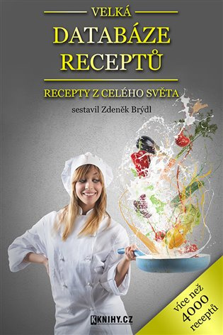 Velká databáze receptů - Zdeněk Brýdl