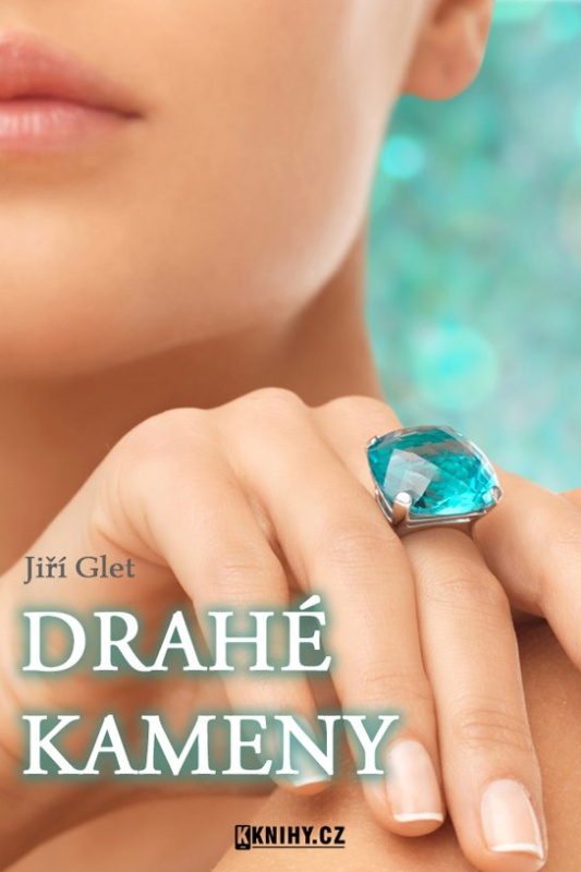 Drahé kameny -  Jiří Glet
