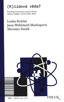 (K)lidová věda? - Lenka Krátká, Jana Wohlmuth Markupová, Miroslav Vaněk