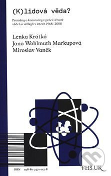 (K)lidová věda? - Lenka Krátká, Jana Wohlmuth Markupová, Miroslav Vaněk