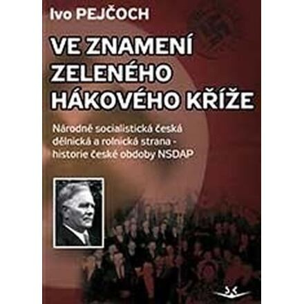 Ve znamení zeleného hákového kříže - Ivo Pejčoch
