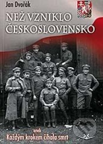 Než vzniklo Československo - Jan Dvořák