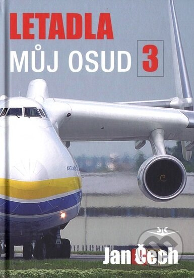 Letadla, můj osud 3 - Jan Čech