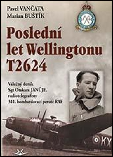 Poslední let Wellingtonu T2624 - Pavel Vančata, Marian Buštík