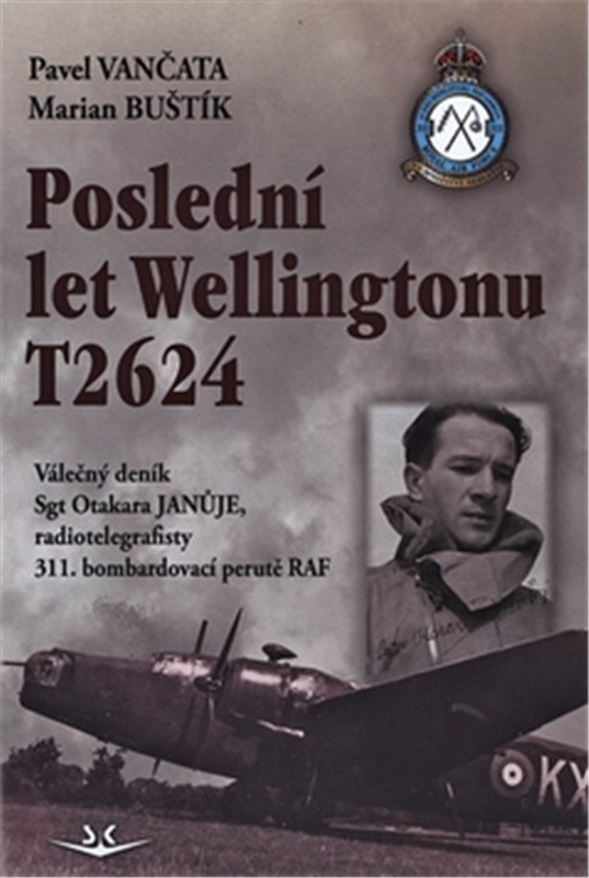 Poslední let Wellingtonu T2624 - Pavel Vančata, Marian Buštík