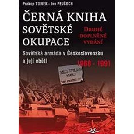 Černá kniha sovětské okupace - 2.doplněné vydání - Prokop Tomek, Ivo Pejčoch