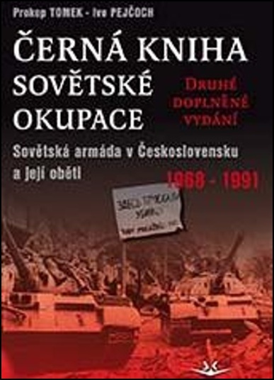 Černá kniha sovětské okupace - 2.doplněné vydání - Prokop Tomek, Ivo Pejčoch