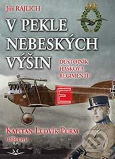 V pekle nebeských výšin (Důstojník Haškova regimentu Kapitán Ludvík Purm (1885-1953)) - kniha z kategorie Historie