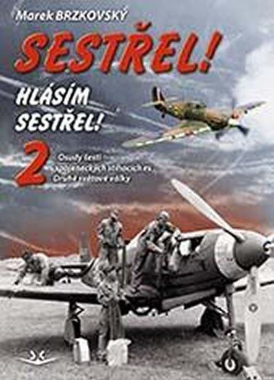 Sestřel, hlásím sestřel 2 - Marek Brzkovský