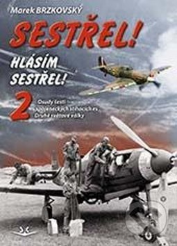 Sestřel, hlásím sestřel 2 - Marek Brzkovský