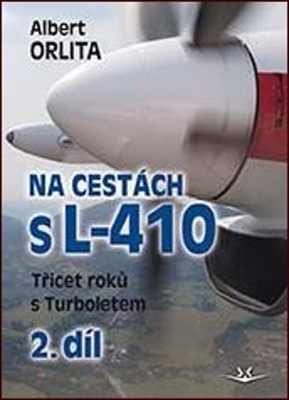 Na cestách s L-410 II. díl - Albert Orlita