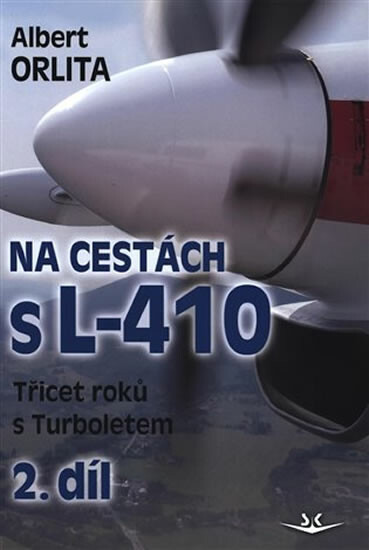 Na cestách s L-410 II. díl - Albert Orlita