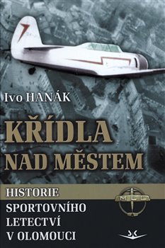 Křídla nad městem - Ivo Hanák