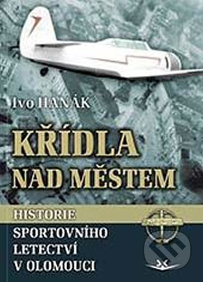 Křídla nad městem - Ivo Hanák