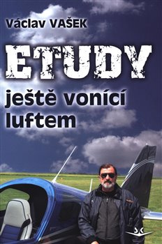 Etudy ještě vonící luftem - Václav Vašek